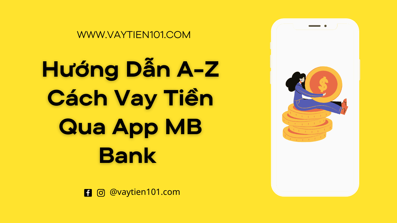 Hướng Dẫn A-Z Cách Vay Tiền Qua App MB Bank