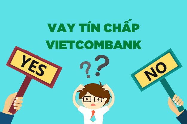 Vay tín chấp ngân hàng Vietcombank
